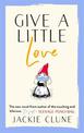 Give a Little Love: The latest novel from the author of I'm Just a Teenage Punchbag