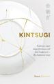 Kintsugi: Embrace your imperfections and find happiness - the Japanese way