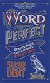 Word Perfect: Etymological Entertainment Every Day
