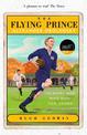 The Flying Prince: Alexander Obolensky: The Rugby Hero Who Died Too Young: The Sunday Times Rugby Book of the Year Winner 2022