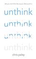 Unthink: And how to harness the power of your unconscious