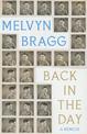 Back in the Day: Melvyn Bragg's deeply affecting, first ever memoir