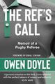 The Ref's Call: Memoir of a Rugby Referee