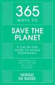 365 Ways to Save the Planet: A Day-by-day Guide to Living Sustainably