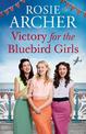 Victory for the Bluebird Girls: Brimming with nostalgia, a heartfelt wartime saga of friendship, love and family