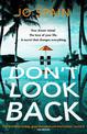 Don't Look Back: An addictive, fast-paced thriller from the bestselling author of The Perfect Lie