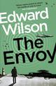 The Envoy: A gripping Cold War espionage thriller by a former special forces officer