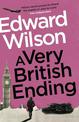 A Very British Ending: A gripping espionage thriller by a former special forces officer