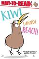 Kiwi Cannot Reach!: Ready-to-Read Level 1