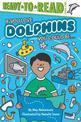 If You Love Dolphins, You Could Be...: Ready-to-Read Level 2