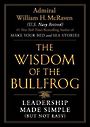 The Wisdom of the Bullfrog: Leadership Made Simple (But Not Easy) (Large Print)