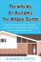 The Way We All Became The Brady Bunch: How the Canceled Sitcom Became the Beloved Pop Culture Icon We Are Still Talking About To