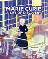 Marie Curie: A Life of Discovery