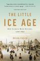 The Little Ice Age (Revised): How Climate Made History 1300-1850