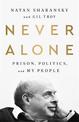 Never Alone: Prison, Politics, and My People