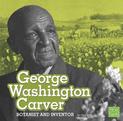 George Washington Carver: Botanist and Inventor (Stem Scientists and Inventors)
