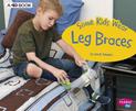 Some Kids Wear Leg Braces: a 4D Book (Understanding Differences)