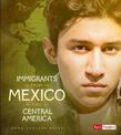 Immigrants from Mexico and Central America (Immigration Today)