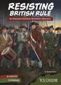 Resisting British Rule: an Interactive American Revolution Adventure (You Choose: Founding the United States)