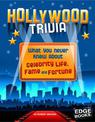 Hollywood Trivia: What You Never Knew About Celebrity Life, Fame, and Fortune (Not Your Ordinary Trivia)