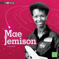 Mae Jemison: a 4D Book (Stem Scientists and Inventors)