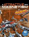 The Attractive Story of Magnetism with Max Axiom Super Scientist: 4D An Augmented Reading Science Experience
