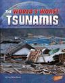 Worlds Worst Tsunamis (Worlds Worst Natural Disasters)
