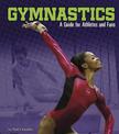 Gymnastics: a Guide for Athletes and Fans (Sports Zone)