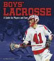 Boys Lacrosse: a Guide for Players and Fans (Sports Zone)