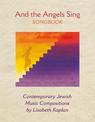 And the Angels Sing Songbook: Contemporary Jewish Music Compositions