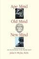 Ape Mind, Old Mind, New Mind: Emotional Fossils and the Evolution of the Human Spirit