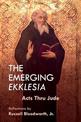 The Emerging Ekklesia: Acts Thru Jude