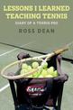Lessons I Learned Teaching Tennis: Diary of a Tennis Pro