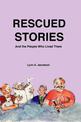 Rescued Stories: And the People Who Lived Them