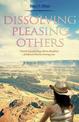 Dissolving Pleasing Others