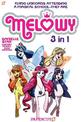 Melowy 3-in-1 #1: Collects The Test of Magic, The Fashion Club of Colors, and Time To Fly