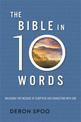 The Bible in 10 Words: Simple Insights to Understand and Connect with God