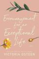 Encouragement for an Exceptional Life: Be Empowered and Intentional