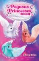 Pegasus Princesses Bind-up Books 1-3: Mist's Maze, Aqua's Splash, and Flip's Fair