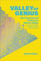 Valley of Genius (Unabridged): An Uncensored History of Silicon Valley, as Told by the Hackers, Founders, and Freaks Who Made It