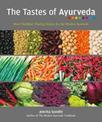 The Tastes Of Ayurveda: More Healthful, Healing Recipies for the Modern Ayurvedic