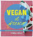 Vegan Al Fresco: Happy and Healthy Recipes for Picnics, Barbecues & Outdoor Dining
