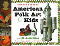 American Folk Art for Kids: With 21 Activities