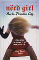 Nerd Girl Rocks Paradise City: A True Story of Faking It in Hair Metal L.A.