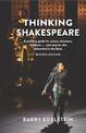 Thinking Shakespeare (Revised Edition): A working guide for actors, directors, students...and anyone else interested in the Bard