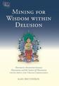 Mining for Wisdom within Delusion: Maitreya's "Distinction between Phenomena and the Nature of Phenomena" and Its Indian and Tib