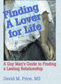 Finding a Lover for Life: A Gay Man's Guide to Finding a Lasting Relationship
