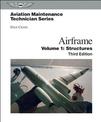 Aviation Maintenance Technician: Airframe, Volume 1: Structures
