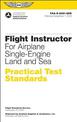 Flight Instructor Practical Test Standards for Airplane Single-Engine Land and Sea: FAA-S-8081-6D
