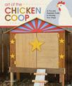 Art of the Chicken Coop: A Fun and Essential Guide to Housing Your Peeps